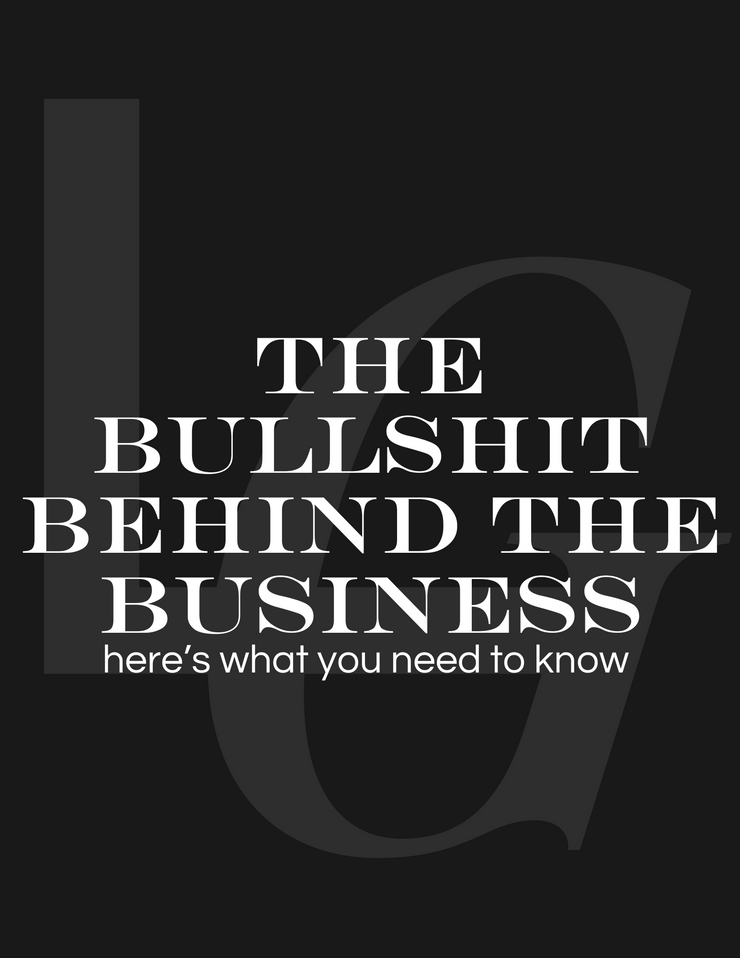 The Bullsh*t Behind the Business