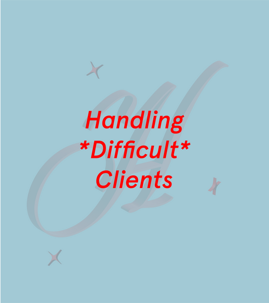Handling Difficult Clients